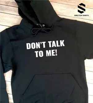 Youth Size Don't Talk To Me Black Unisex Super Comfy Hooded Sweatshirt